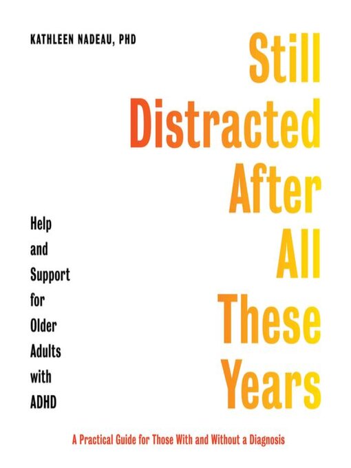 Title details for Still Distracted After All These Years by Kathleen G. Nadeau - Available